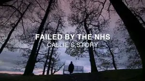 BBC Panorama - Failed by the NHS: Callie's Story