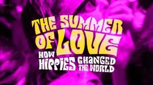 BBC - The Summer of Love: How Hippies Changed the World