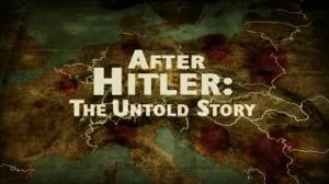 After Hitler: The Untold Story (2018)