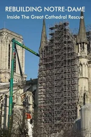 BBC - Rebuilding Notre-Dame: Inside the Great Cathedral Rescue (2020)