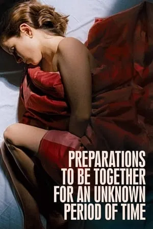 Preparations to Be Together for an Unknown Period of Time / Felkészülés meghatározatlan ideig tartó együttlétre (2020)