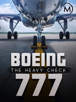 Boeing 777: The Heavy Check (2016)