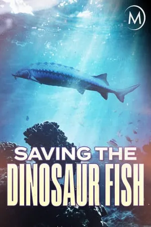 Saving the Dinosaur Fish (2020)