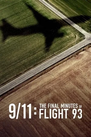 History Channel - 9-11 the Final Minutes of Flight 93 (2020)
