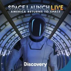 Space Launch Live: America Returns to Space (2020)