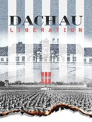 Dachau - Death Camp / Dachau Liberation