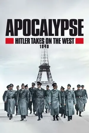 Apocalypse: Hitler Takes on the West (2021)