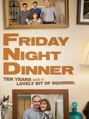 Channel 4 - Friday Night Dinner: 10 Years and a Lovely Bit of Squirrel (2021)