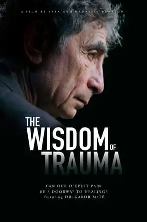 The Wisdom of Trauma (2021)