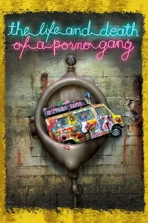 The Life and Death of a Porno Gang (2009) Zivot i smrt porno bande