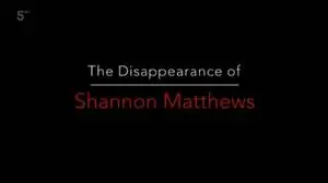 Channel 5 - The Disappearance of Shannon Matthews (2021)