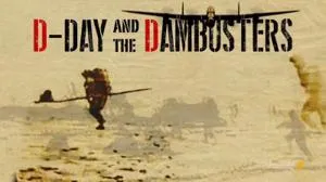 Smithsonian - D-Day and the Dambusters