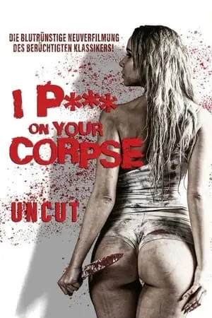 I P*** on Your Corpse (2021)