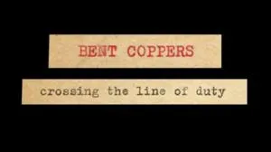 BBC - Bent Coppers: Crossing the Line of Duty (2021)