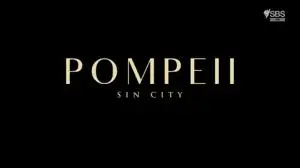 SBS - Pompeii Sin City