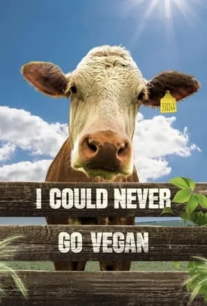 I Could Never Go Vegan (2024)