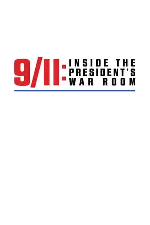 9/11: Inside the President's War Room (2021)