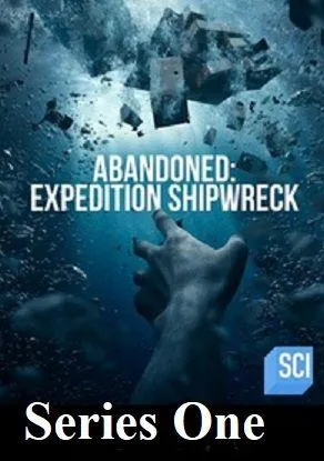 Sci Ch - Abandoned Expedition Shipwreck: Series 1 (2021)