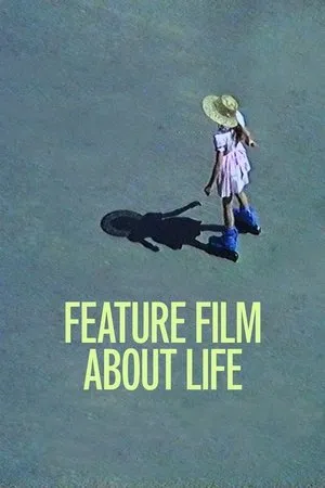 A Feature Film About Life (2021)