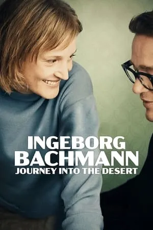 Ingeborg Bachmann - Reise in die Wüste /  Ingeborg Bachmann - Journey Into the Desert (2023)