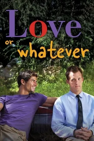 Love or Whatever (2012) [w/Commentary]