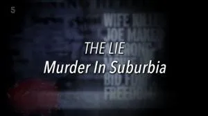 Channel 5 - The Lie: Murder in Suburbia