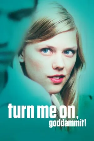 Turn Me On Dammit (2011) Få meg på, for faen