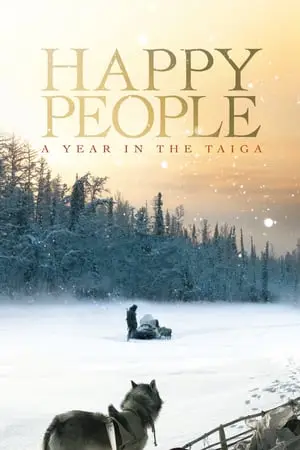 Happy People: A Year in the Taiga (2010)