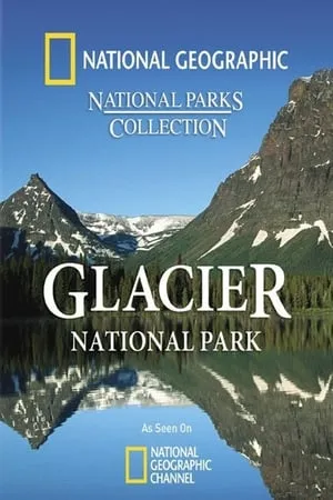 National Geographic - Glacier National Park (2010)