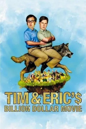 Tim and Eric's Billion Dollar Movie (2012) [w/Commentary]