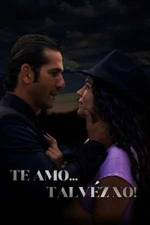 Te amo... talvéz no! (2023)
