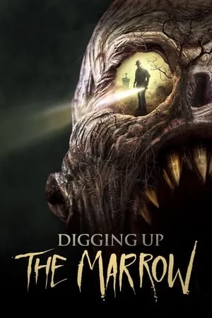 Digging Up the Marrow (2015)