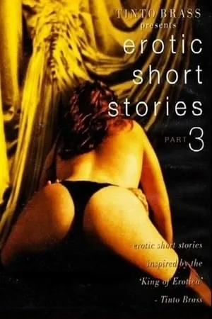 Tinto Brass Presents Erotic Short Stories: Part 3 - Hold My Wrists Tight (1999)