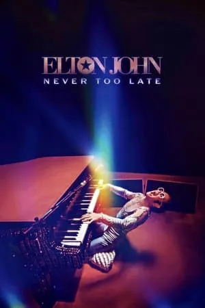 Elton John: Never Too Late (2024)