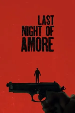 L'ultima notte di Amore / Last Night of Amore (2023)