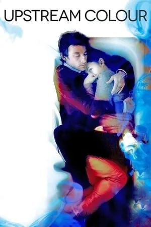 Upstream Color (2013)