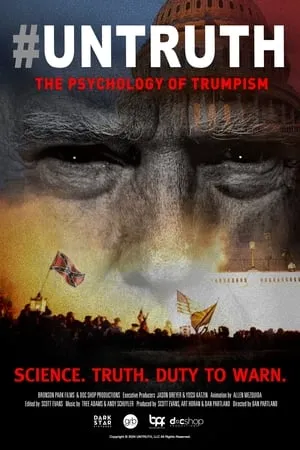 #UNTRUTH: The Psychology of Trumpism (2024)