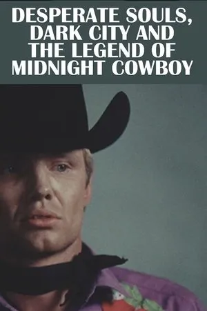 Desperate Souls, Dark City and the Legend of Midnight Cowboy (2022)