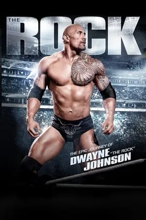 The Epic Journey of Dwayne 'The Rock' Johnson (2012)