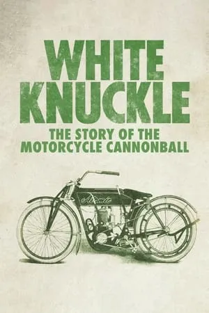 White Knuckle: The Story of the Motorcycle Cannonball