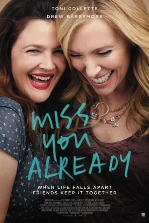 Miss You Already (2015)