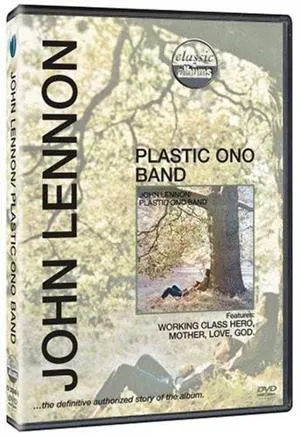 Classic Albums: John Lennon - The Plastic Ono Band (2008)