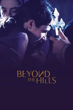 Beyond the Hills (2012) [The Criterion Collection]