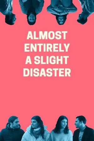 Almost Entirely a Slight Disaster (2023)