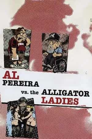 Al Pereira vs. the Alligator Ladies (2012)