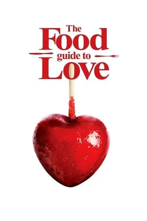 The Food Guide to Love (2013) Amor en su punto