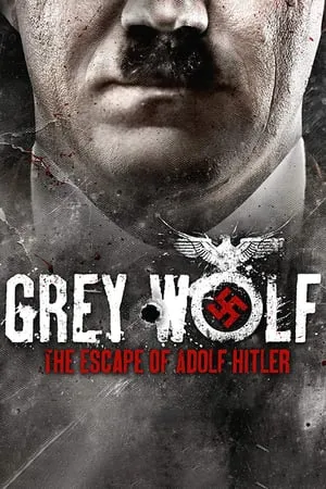 Grey Wolf: Hitler's Escape to Argentina (2012)