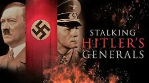 National Geo - Stalking Hitlers Generals (2011)