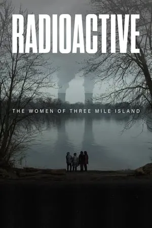 Radioactive: The Women of Three Mile Island (2022)