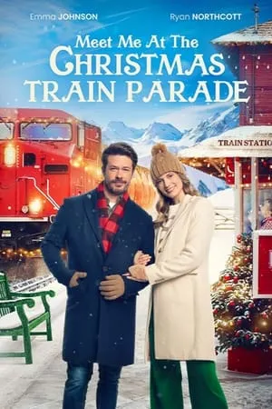 Meet Me at the Christmas Train Parade (2023)